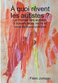 à quoi rêvent les autistes